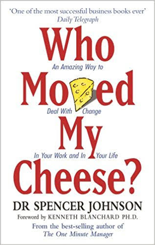 Who Moved My Cheese – Dr Spencer Johnson – 5Stars