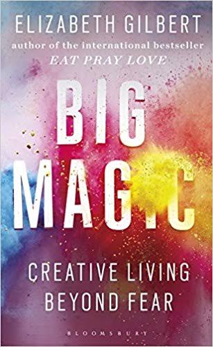 BIG MAGIC – ELIZABETH GILBERT – 5STARS