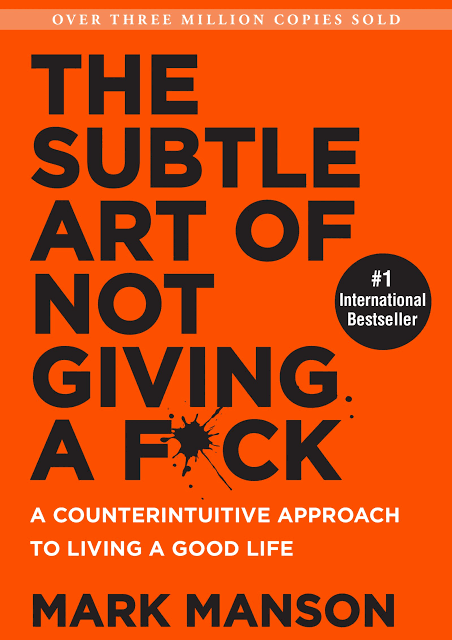 The Subtle Art of Not Giving a Fuck – Mark Manson – 5 Stars